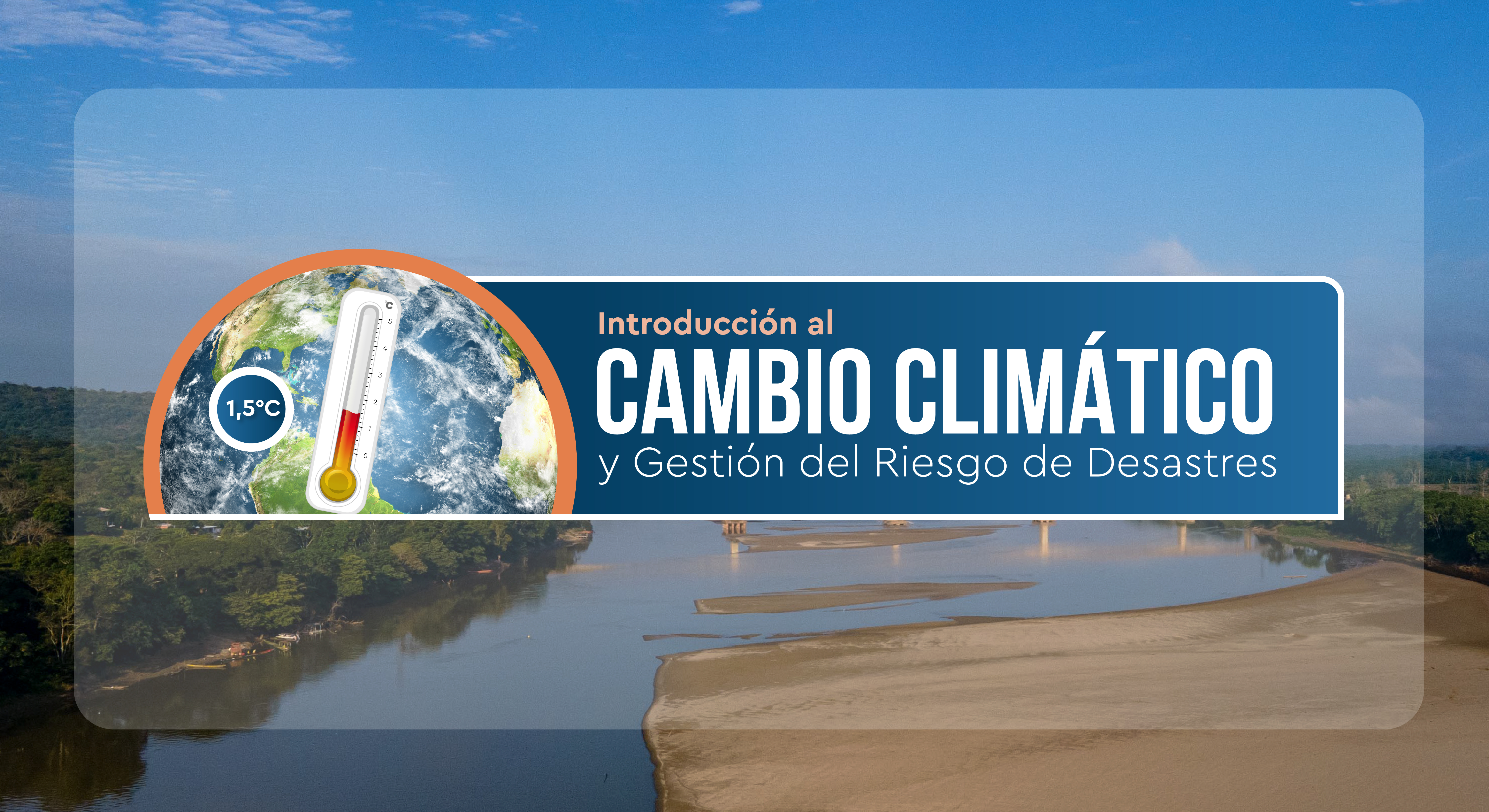 5. Introducción al Cambio Climático y Gestión del Riesgo de Desastres